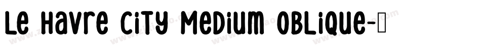 Le Havre City Medium Oblique字体转换
